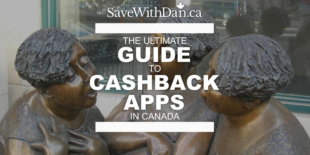 The ultimate guide to cash back apps in Canada