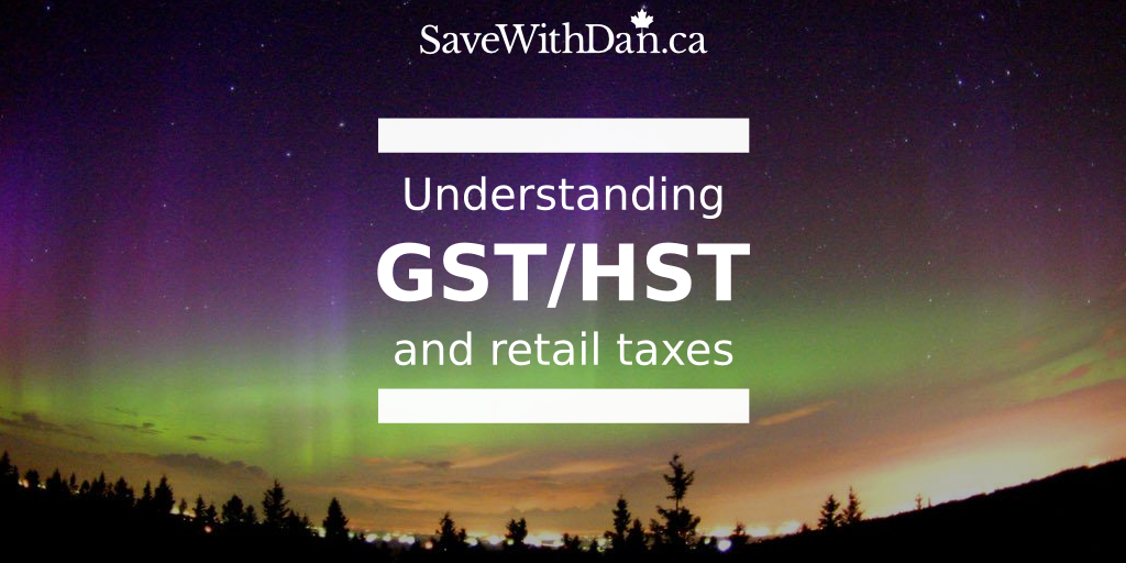 Understanding GST/HST and retail taxes